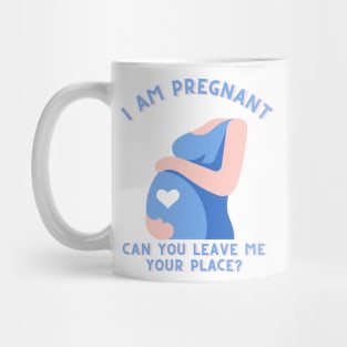 t shirt i am pregnant can you leave me your place ?! Mug